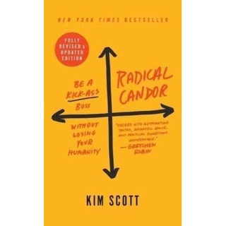 Radical Candor: Fully Revised &amp; Updated Edition : Be a Kick-ass Boss without Losing Your Humanity