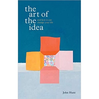 The Art Of The Idea : And How it Can Change Your Life ศิลปะการคิดใหม่ เปลี่ยนชีวิตคุณได้อย่างไร (ภาษาอังกฤษ)