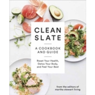 ใหม่พร้อมส่ง CLEAN SLATE: A COOKBOOK AND GUIDE: RESET YOUR HEALTH