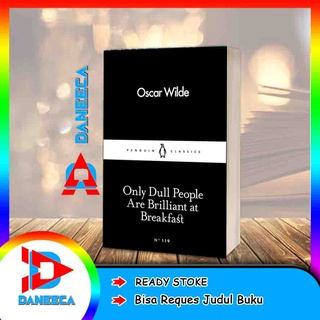 ผู้คนที่น่าเบื่อเท่านั้น ที่อาหารเช้า โดย Oscar Wilde