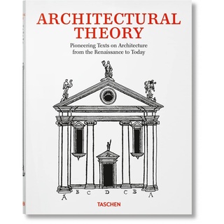 Architectural Theory : Pioneering Texts on Architecture from the Renaissance to Today