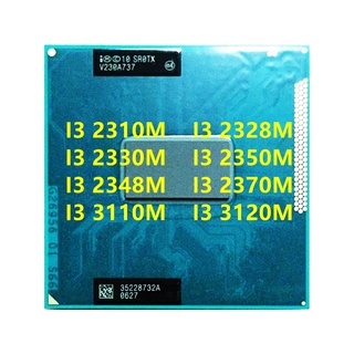 ซ็อกเก็ตโปรเซสเซอร์ CPU I3-2310M I3-2328M I3-2330M I3-2350M I3-2348M I3-2370M I3-3110M I3-3120M G2 rPGA988B สําหรับแล็ปท็อป