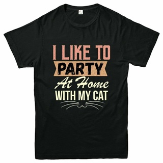 เสื้อยืดคอกลมcrew neckเสื้อยืดลําลอง พิมพ์ลาย I Like To Party At Home With My Cat เหมาะกับของขวัญ สําหรับผู้ชาย และผู้หญ