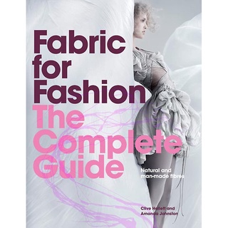 Fabric for Fashion: The Complete Guide: Natural and Man-made Fibers