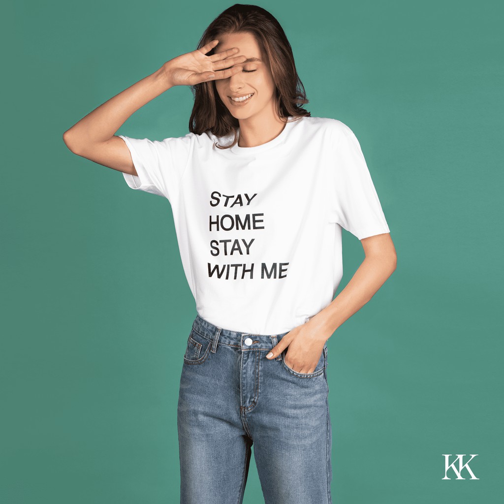 KK TSHIRT Stay Home Stay With Me Oversized TShirt kwankaocharity