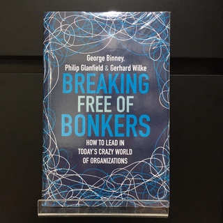 Breaking Free of Bonkers - George Binney