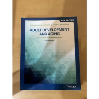 Adult Development and Aging: Biopsychosocial Perspectives, 6th Edition, Asia Edition by Whitbourne (WIley Textbook)