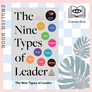 [Querida] The Nine Types of Leader : How the Leaders of Tomorrow Can Learn from the Leaders of Today by James Ashton