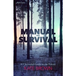 หนังสือใหม่พร้อมส่ง MANUAL FOR SURVIVAL: A CHERNOBYL GUIDE TO THE FUTURE