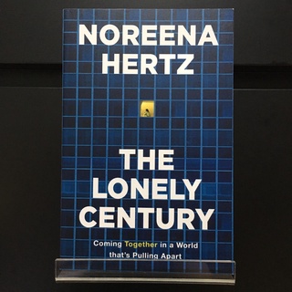 The Lonely Century - Noreena Hertz