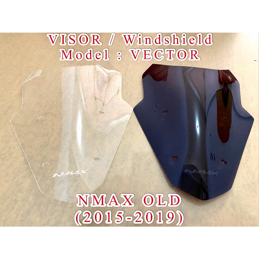 VISOR NMAX OLD VECTOR 2015-2019 WINDSHIELD NMAX VECTOR OLD NMAX NEW 2020-2021