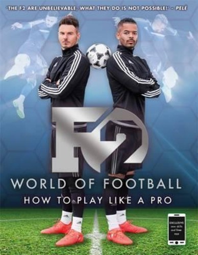 F2 World of Football : How to Play Like a Pro (Skills Book 1) โดย The F2 (ฉบับสหราชอาณาจักร ปกอ่อน)