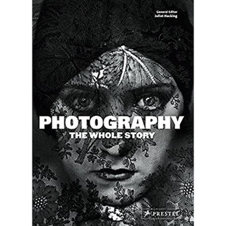 Photography: The Whole Story หนังสือภาษาอังกฤษมือ1(New) ส่งจากไทย