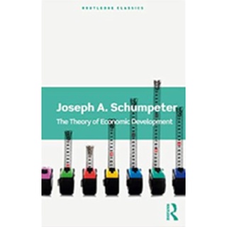 (C221) 9780367705268 THE THEORY OF ECONOMIC DEVELOPMENT JOSEPH A. SCHUMPETER