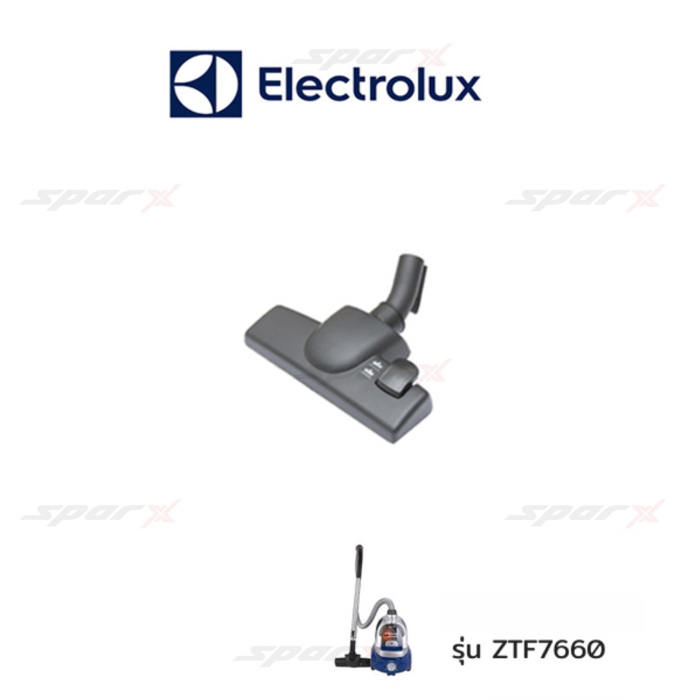 Electrolux หัวเครื่องดูดฝุ่น รุ่น ZTF7660 / ZTF7610 / ZTF7620 / ZTF7630 / ZTF7640 / ZTF7650