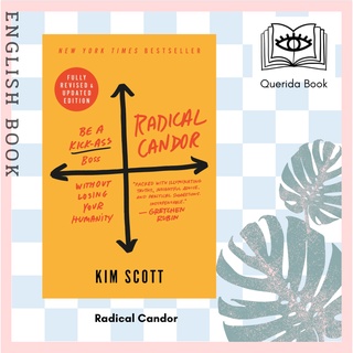 [Querida] หนังสือภาษาอังกฤษ Radical Candor: Fully Revised &amp; Updated Edition : Be a Kick-ass Boss by Kim Scott