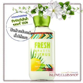 Bath &amp; Body Works / Body Lotion 236 ml. (Fresh Brazil Citrus)