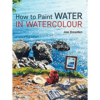 How to Paint Water in Watercolour หนังสือภาษาอังกฤษมือ1(New) ส่งจากไทย