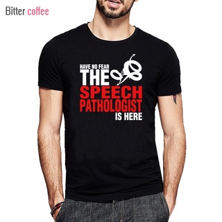 [COD]เสื้อยืดแขนสั้น พิมพ์ลาย Have No Fear The Speech Pathologist Is Here สําหรับผู้ชายS-5XL