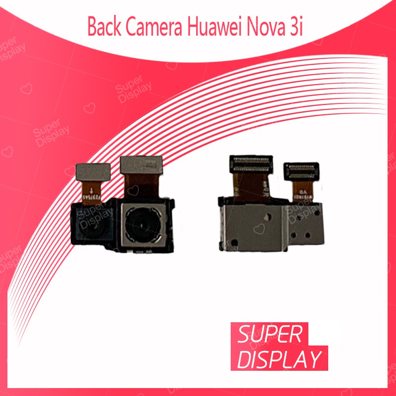 Huawei Nova 3i อะไหล่กล้องหลัง กล้องด้านหลัง Back Camera（ได้1ชิ้นค่ะ) สินค้าพร้อมส่ง คุณภาพดี อะไหล่มือถือ Super Display
