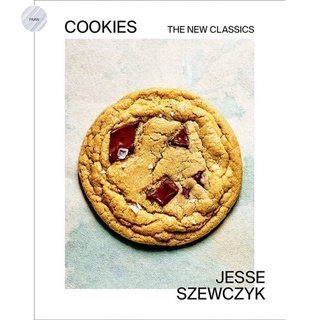 Cookies : The New Classics : A Baking Book