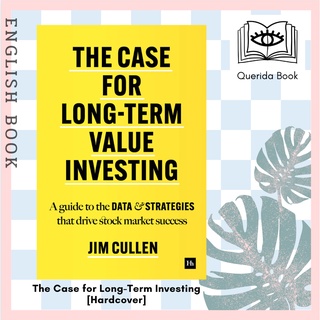 The Case for Long-Term Investing : A guide to the data and strategies that drive stock market success [Hardcover]