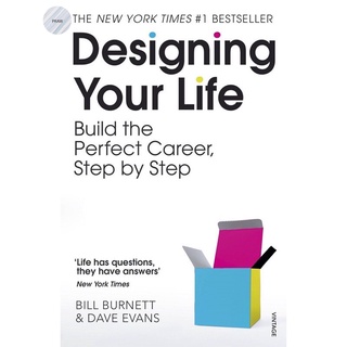 DESIGNING YOUR LIFE: BUILD A LIFE THAT WORKS FOR YOU