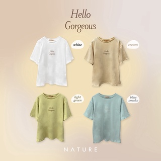 🍎 ลด45.-โค้ดWYQESS🍋nature.bkk - TSN4034 hello gorgeous tshirt