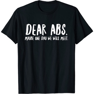 เสื้อยืดโอเวอร์ไซส์เสื้อยืด พิมพ์ลาย Dear Abs Maybe One Day We Will Meet สําหรับออกกําลังกายS-3XL