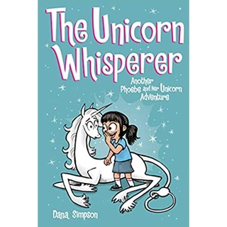 The Unicorn Whisperer : Another Phoebe and Her Unicorn Adventure หนังสือภาษาอังกฤษมือ1 (New)