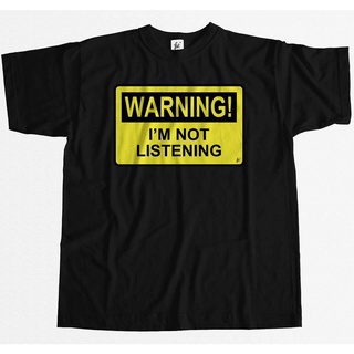 เสื้อยืดผ้าฝ้ายเสื้อยืด พิมพ์ลาย Warning IM Not Listening Danger Fun Humour แฟชั่นฤดูร้อน สําหรับผู้ชายL XL  XXL 3XL