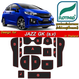 SLOTPAD ที่รองแก้ว HONDA JAZZ GK SหรือV ออกแบบเองจากรถเมืองไทยพวงมาลัยขวา แผ่นรองหลุม ยางรองหลุม แผ่นยางรองหลุม SLOT PAD