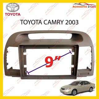 กรอบหน้าวิทยุ TOYOTA CAMRY 2003 จอ 9 นิ้ว รหัส TO-200N