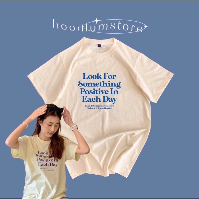 เสื้อยืด 𝗟𝗼𝗼𝗸 𝗙𝗼𝗿 𝗦𝗼𝗺𝗲𝘁𝗵𝗶𝗻𝗴 𝗣𝗼𝘀𝗶𝘁𝗶𝘃𝗲 𝗜𝗻 𝗘𝗮𝗰𝗵 𝗗𝗮𝘆 cotton100%