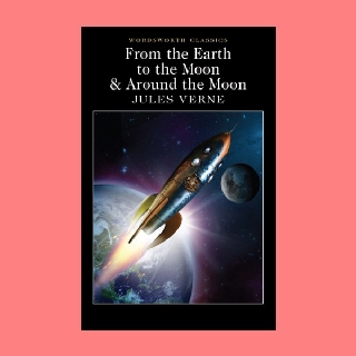 หนังสือนิยายภาษาอังกฤษ From the Earth to the Moon &amp; Around the Moon จากโลกสู่ดวงจันทร์ fiction English book