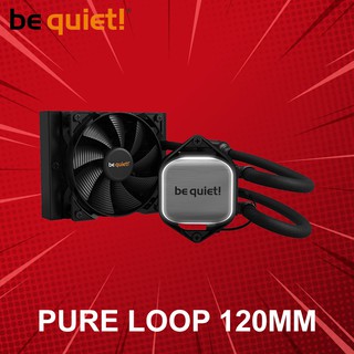 ชุดน้ำปิด BE QUIET PURE LOOP 120MM รับประกันศูนย์ 3 ปี