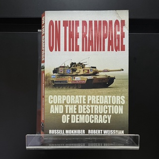 On the Rampage : Corporate Predators and the Destruction of Democracy - Russell Mokhiber