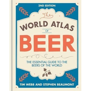 ใหม่พร้อมส่ง WORLD ATLAS OF BEER: THE ESSENTIAL GUIDE TO THE BEERS OF THE WORLD (2ND ED.)