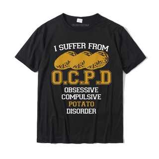 เสื้อยืดท็อป ผ้าฝ้าย พิมพ์ลาย I Suffer Obsessive Compulsive Potato Disorder สําหรับผู้ชาย