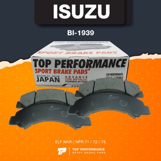 (ประกัน 3 เดือน) ผ้าเบรคหน้า ISUZU ELF NKR / NPR 71 / 72 / 75 - BI1939 - TOP PERFORMANCE JAPAN - ผ้าเบรก อีซูซุ DB1939