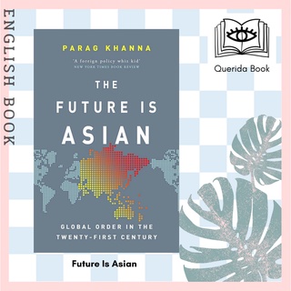 [Querida] หนังสือภาษาอังกฤษ  Future Is Asian : Global Order in the Twenty-first Century by Parag Khanna