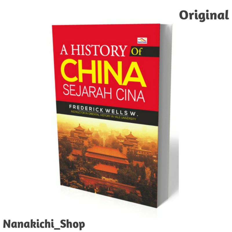 HISTORY BOOK A HISTORY OF CHINA HISTORY CHINA FREDERICK WELLS WE.