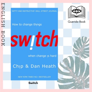 [Querida] Switch : How to change things when change is hard by Dan Heath and Chip Heath by Dan Heath, Chip Heath