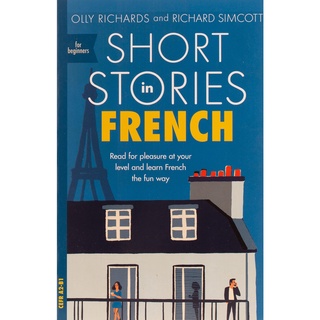 Short Stories in French for Beginners : Read for Pleasure at Your Level and Learn French the Fun Way