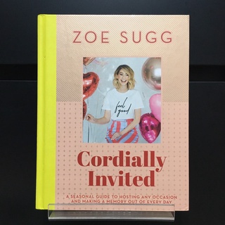 Cordially Invited : A Seasonal Guide to Hosting Any Occasion... - Zoe Sugg