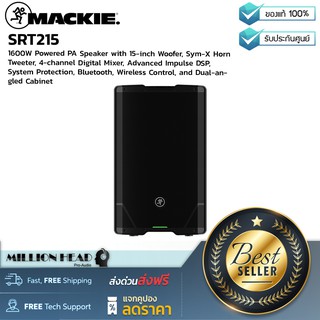 Mackie : SRT215 by Millionhead (ตู้ลำโพง พร้อมกับแอมป์ Class-D ประสิทธิภาพสูง กำลังขับ 1600 วัตต์ วูฟเฟอร์ขนาด 15 นิ้ว)