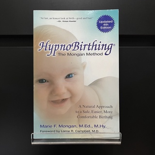 Hypno Birthing 4thED : The Mongan Method - Marie F. Mongan