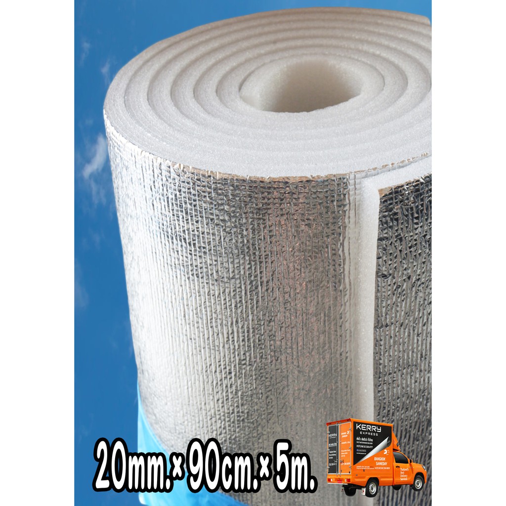 ฉนวนกันความร้อนพีอีโฟมเคลือบฟอยล์.หนา20mm.ยาว5m.กว้าง90cm.Insulation Epe Foam 20mm.5m.90cm.Insulatio