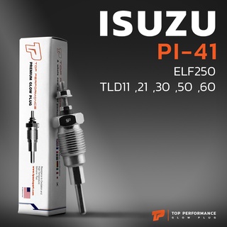 หัวเผา PI-41 - ISUZU ELF 250 TLD 11 / C220 C240 / (10.5V) 12V - TOP PERFORMANCE JAPAN - อีซูซุ สิบล้อ HKT 9-82511977-0