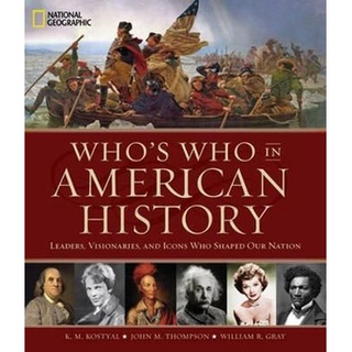 หนังสือใหม่พร้อมส่ง WHOS WHO IN AMERICAN HISTORY LEADERS, VISIONAIES, AND ICONS WHO SHAPED OUR NATION